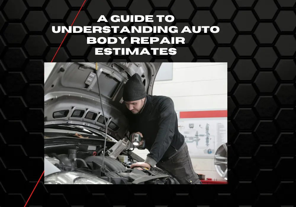 A Guide to Understanding Auto Body Repair Estimates