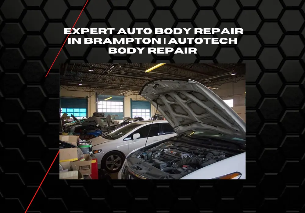 Expert Auto Body Repair in Brampton | Autotech Body Repair