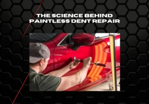 The Science Behind Paintless Dent Repair